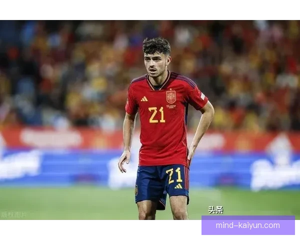 佩德里在西班牙队表现稳健，备受期待的未来之星