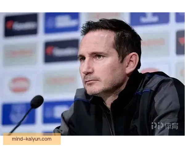 英超兰帕德执教切尔西后球队表现稳健，竞争力增强